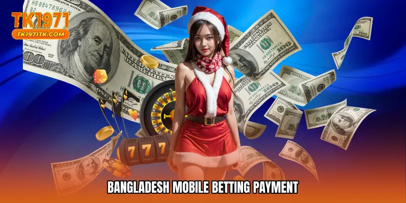 Bangladesh mobile betting payment technology