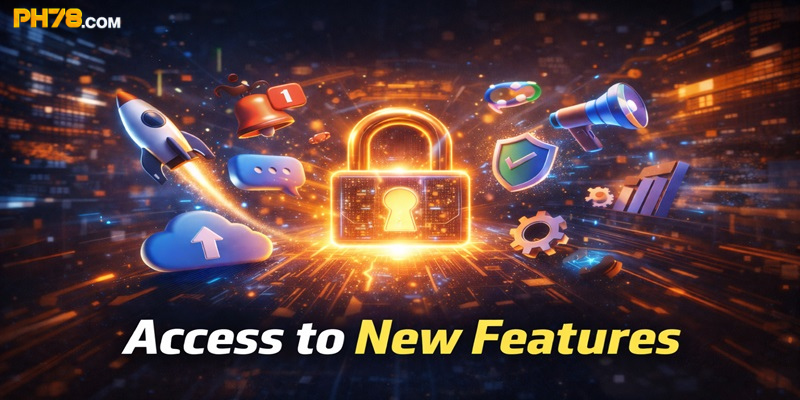 Access to New Features