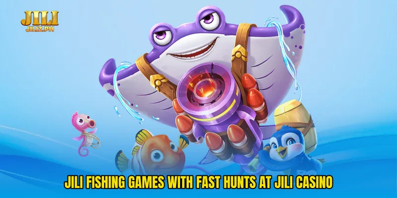 Jili Fishing Games With Fast Hunts At Jili Casino