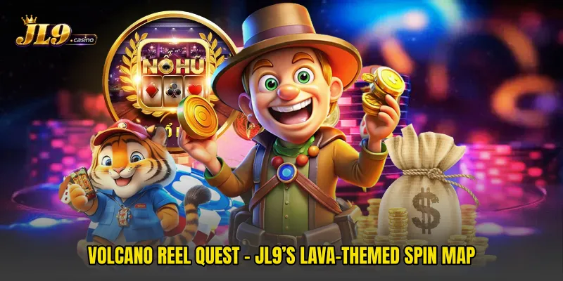 Volcano Reel Quest - JL9’s Lava-Themed Spin Map